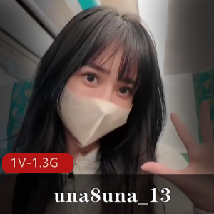 una8una_13-顶级颜值御姐[1V-1.3G]